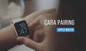 cara pairing apple watch
